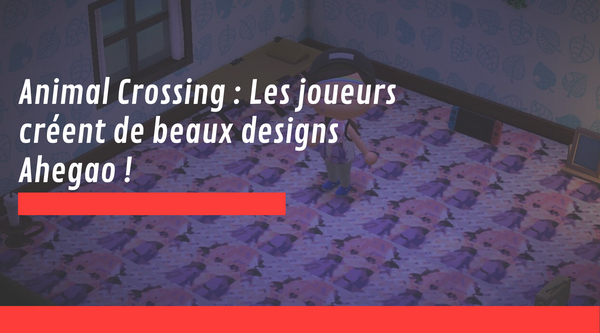 Animal Crossing : Les joueurs créent de beaux designs Ahegao !